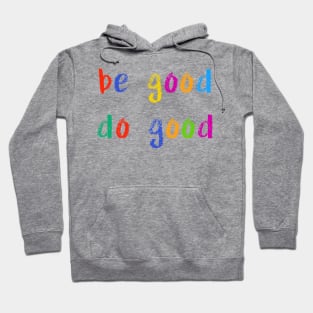 be good do good Hoodie